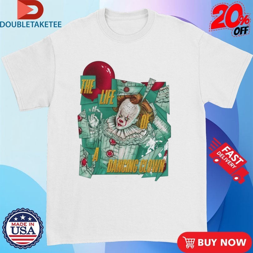 Pennywise The Life Of A Dancing Clown Shirts