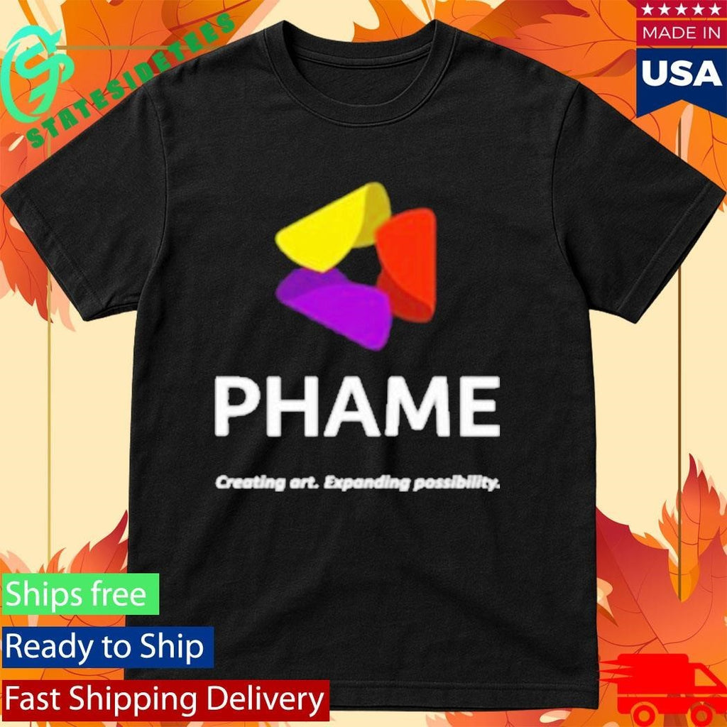 Phame Logo Creating Art Expanding Possibility Shirt