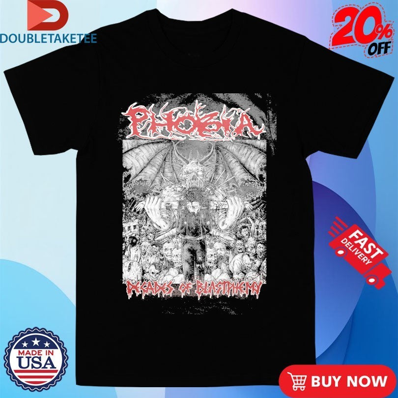 Phobia Decades Of Blastphemy Shirts