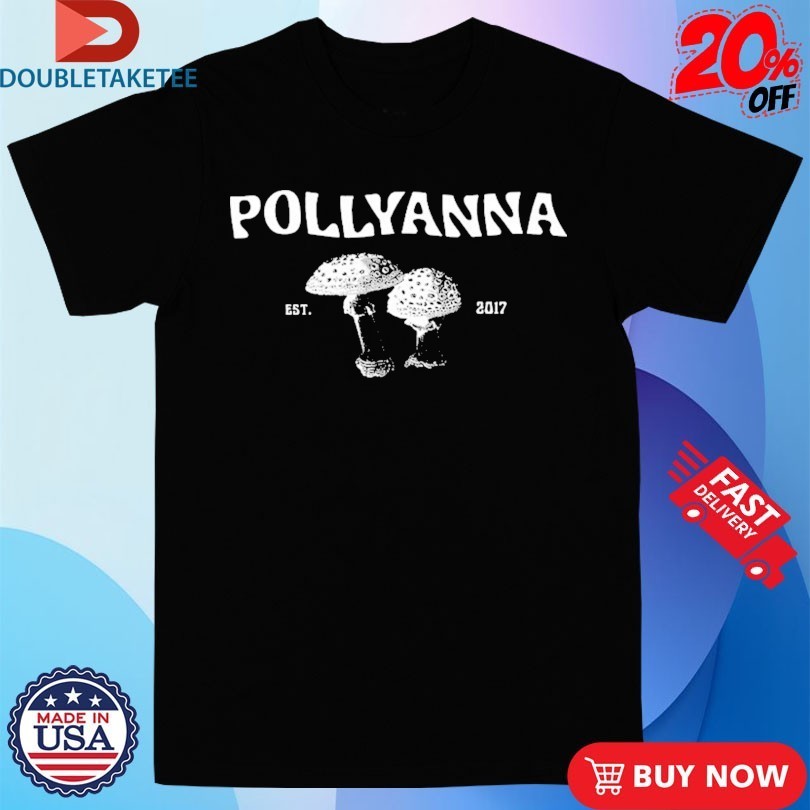 Pollyanna Mushroom Est 2017 Shirts