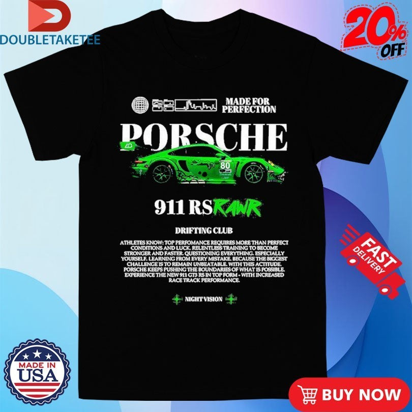 Porsche 911 Rs Drifting Club Made For Perfection Shirts