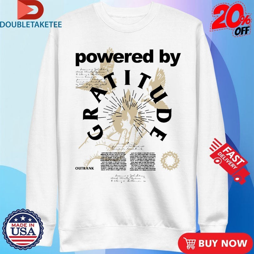 Powered by Gratitude Outrank Shirts