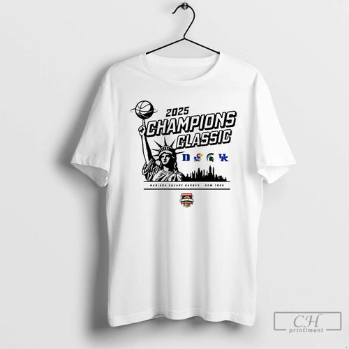 Premium 2025 Champions Classic Duke Kansas Michigan State And Kentucky Madison Square Garden New York T-Shirts, Hoodie,...