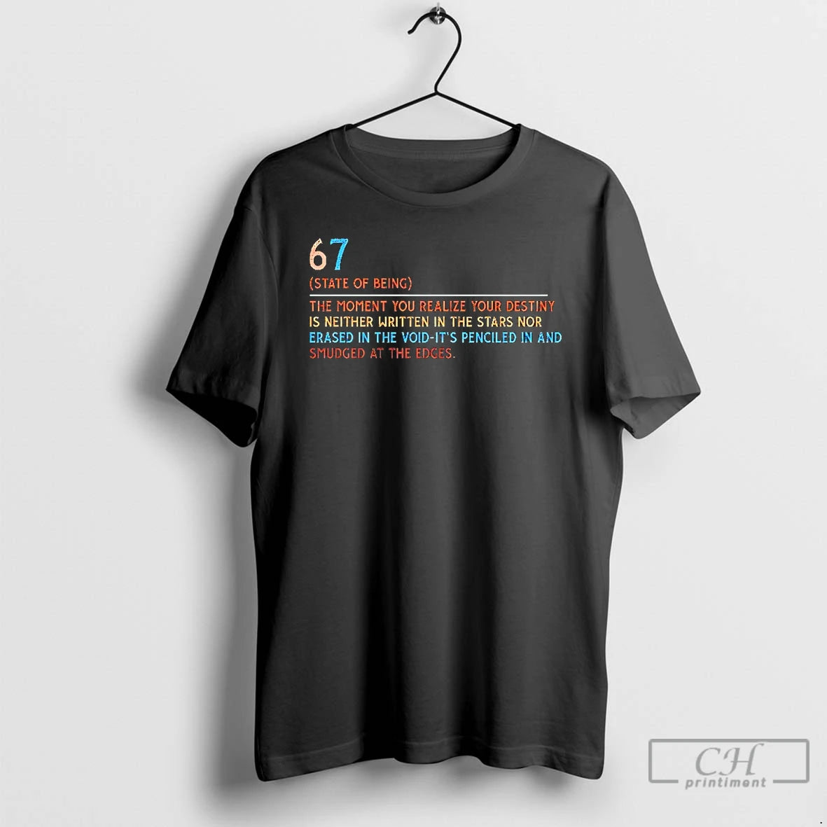 Premium 67 State Of Being The Moment You Realize Your Destiny T Shirts Hoodie, Sweatshirt | InkNestWear.com