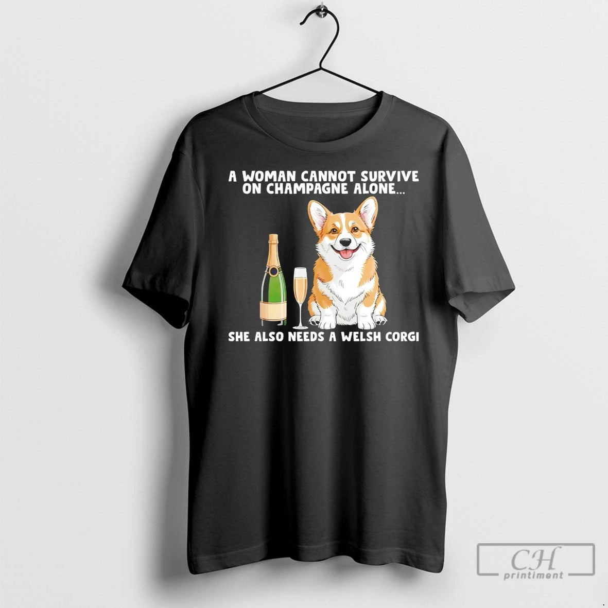 Premium A Woman Cannot Survive On Champagne Alone She Also Needs A Welsh Corgi T-Shirts, Hoodie, Sweatshirt | InkNestWear.com