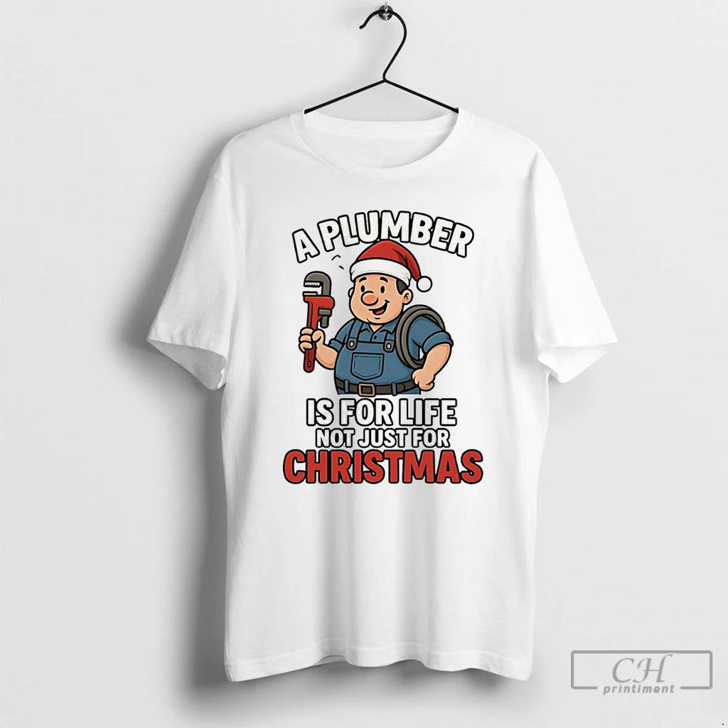 Premium A Plumber Is For Life Not Just For Christmas T Shirts Hoodie, Sweatshirt | InkNestWear.com