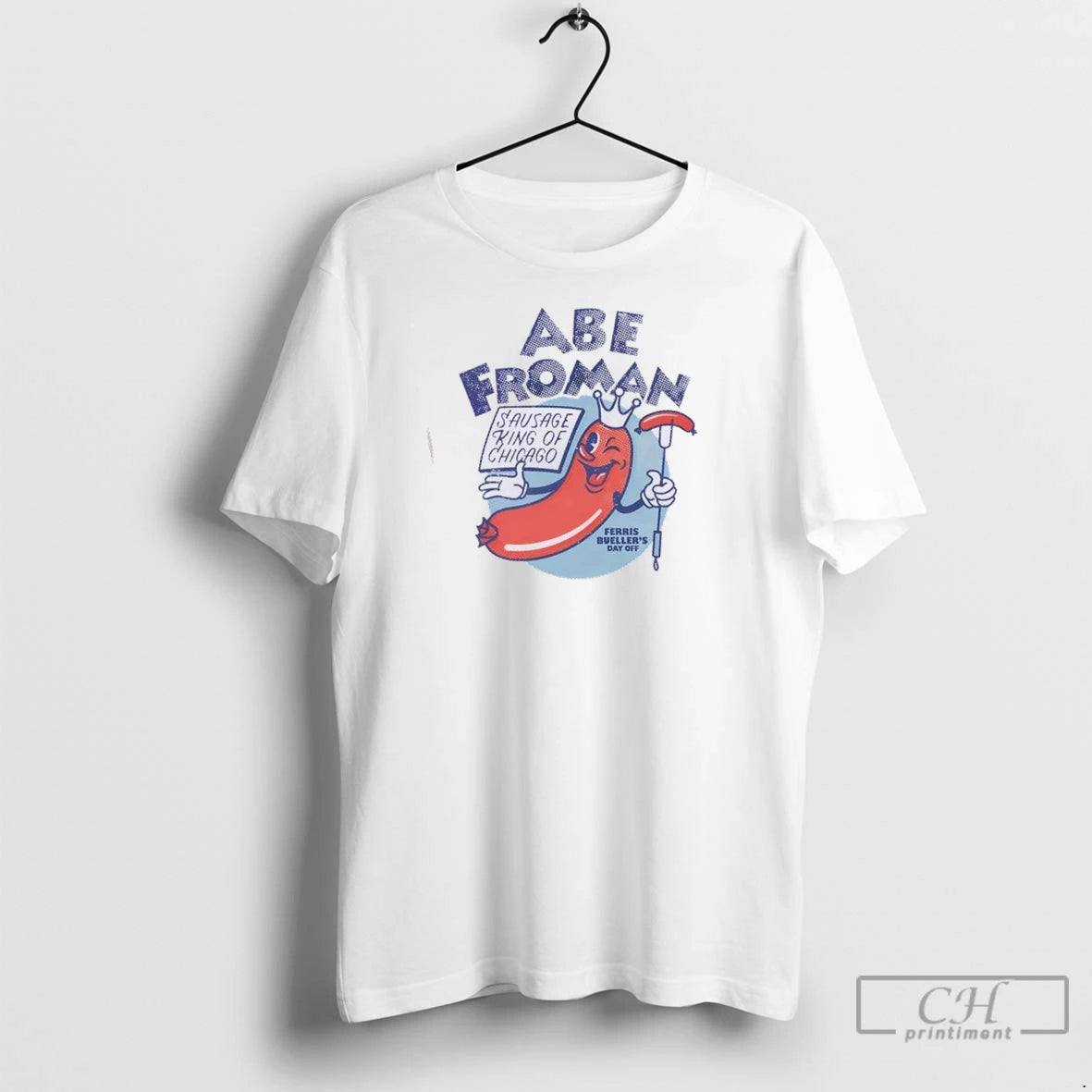 Premium Abe Froman Sausage King Of Chicago Ferris Buellers Day Off T-Shirts, Hoodie, Sweatshirt | InkNestWear.com