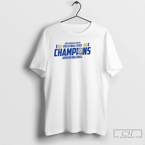 Premium Addison Bulldogs 2025 Ahsaa Volleyball 1a State Champions T Shirts Hoodie, Sweatshirt | InkNestWear.com
