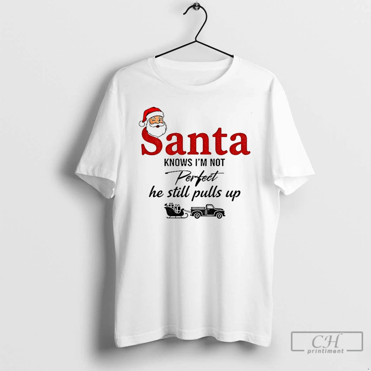 Premium Aink9xoi Santa Claus Knows Im Not Perfect He Still Pulls Up Merry Christmas T-Shirts, Hoodie, Sweatshirt