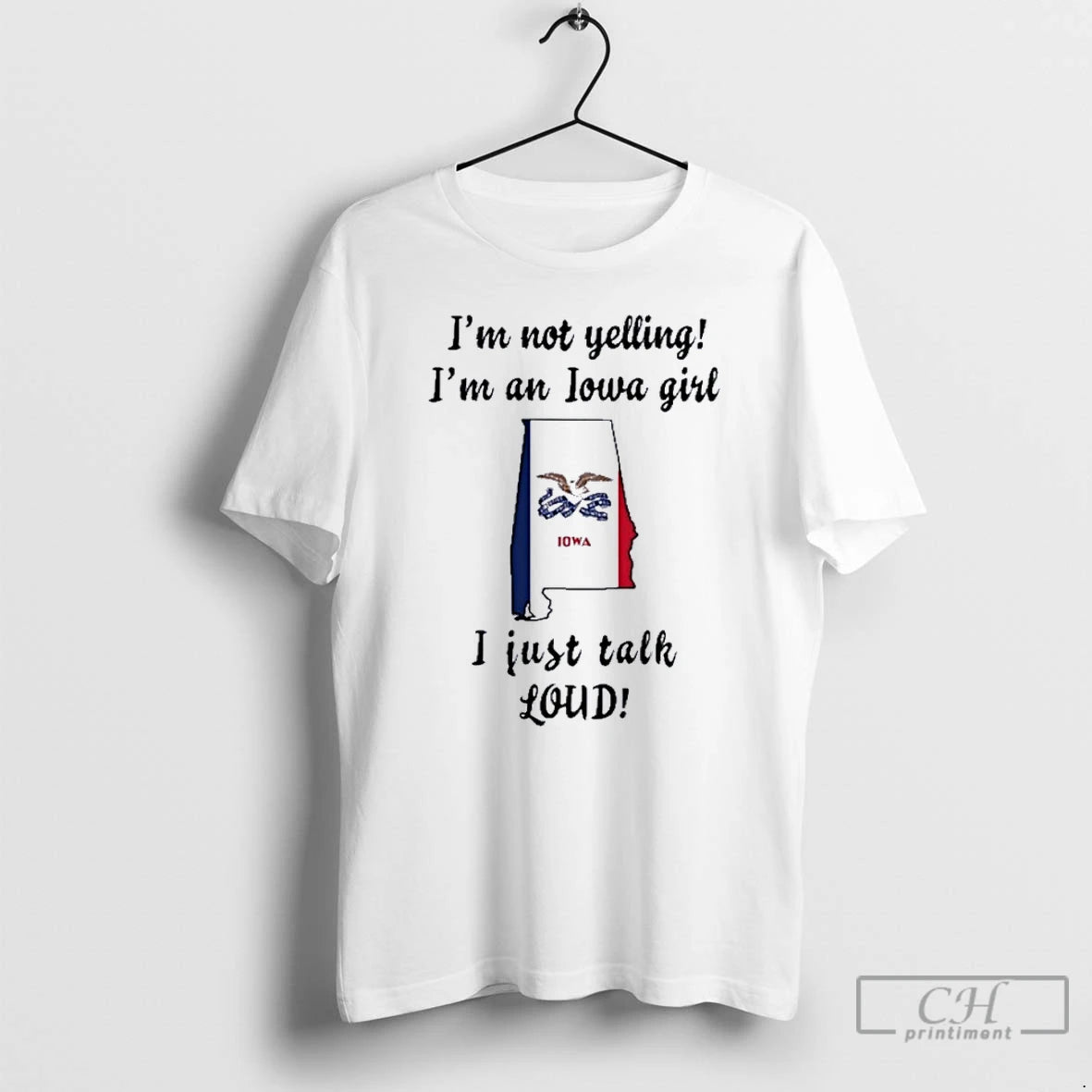 Premium Alabama Map Im Not Yelling Im An Iowa Girl I Just Talk Loud T-Shirts, Hoodie, Sweatshirt | InkNestWear.com
