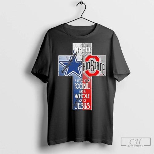 Premium All I Need Today Is A Little Bit Of Cowboys And Buckeyes And T-Shirts, Hoodie, Sweatshirt | InkNestWear.com