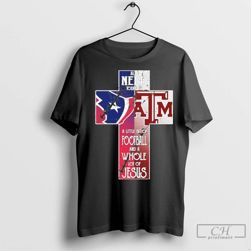 Premium All I Need Today Is A Little Bit Of Texas And Aggies And T-Shirts, Hoodie, Sweatshirt | InkNestWear.com