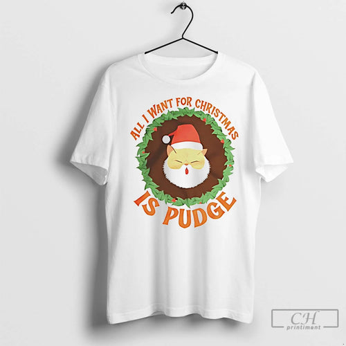 Premium All I Want For Christmas Is Pudge T-Shirts, Hoodie, Sweatshirt | InkNestWear.com