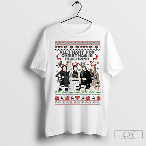 Premium All I Want For Christmas Is Blackpink T-Shirts, Hoodie, Sweatshirt | InkNestWear.com