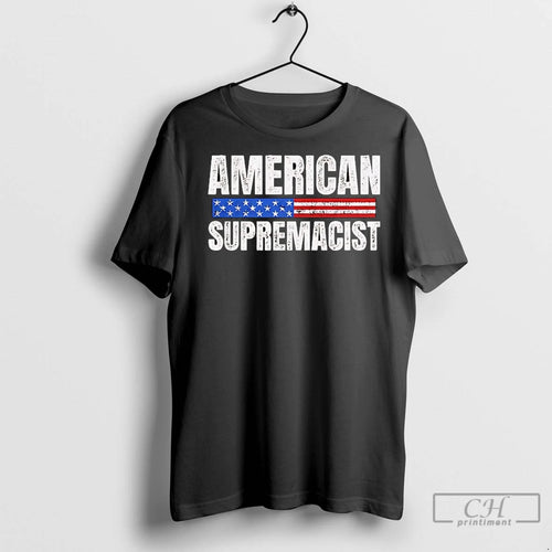 Premium American Supremacist T-Shirts, Hoodie, Sweatshirt | InkNestWear.com