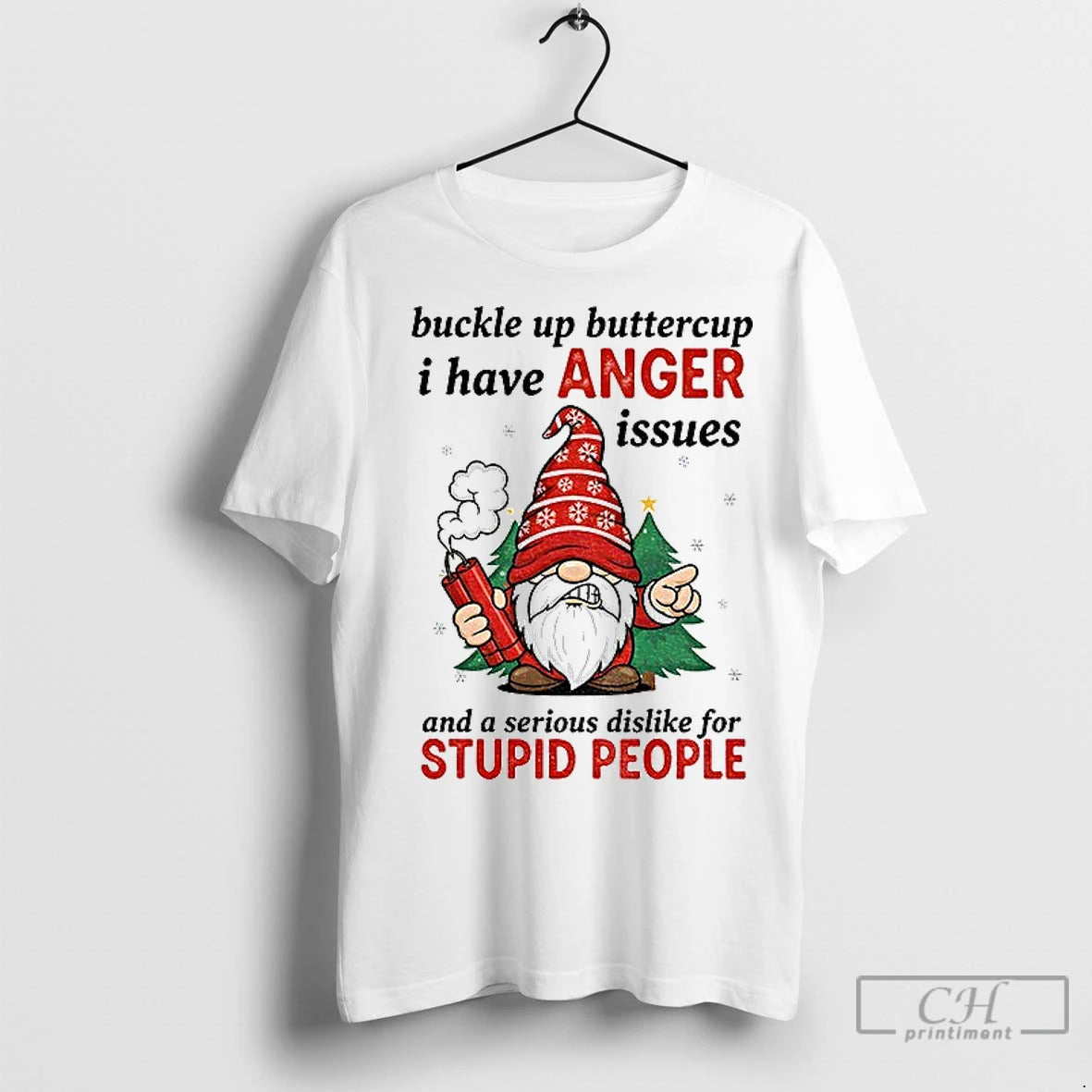 Premium Angry Gnome Buckle Up Buttercup I Have Anger Issues And A Serious Dislike For T-Shirts, Hoodie, Sweatshirt