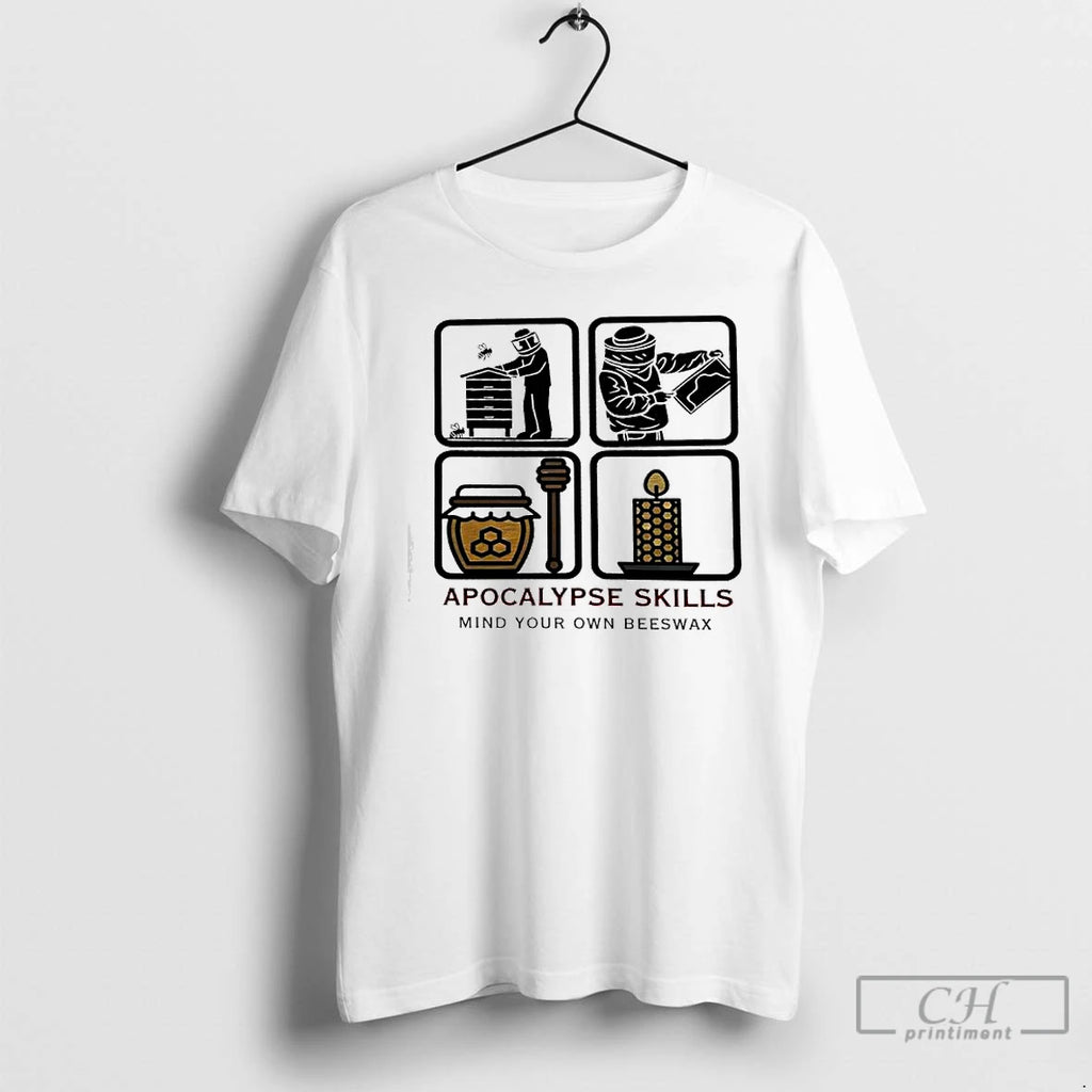 Premium Apocalypse Skills Mind Your Own Beeswax T Shirts Hoodie, Sweatshirt | InkNestWear.com