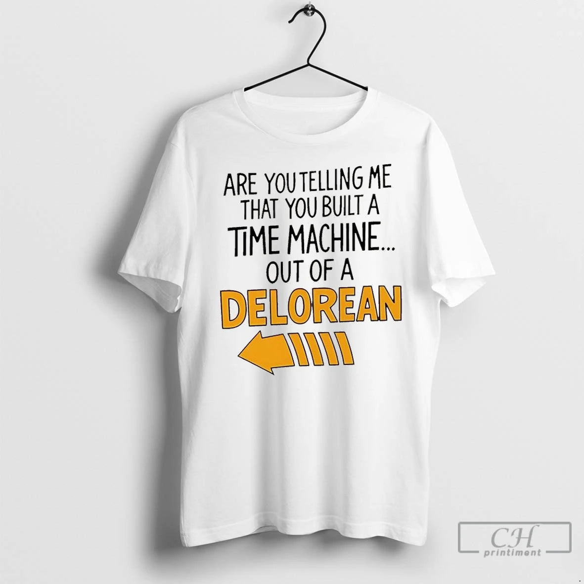 Premium Are You Telling Me You Built A Time Machine Out Of A Delorean Arrow T-Shirts, Hoodie, Sweatshirt | InkNestWear.com