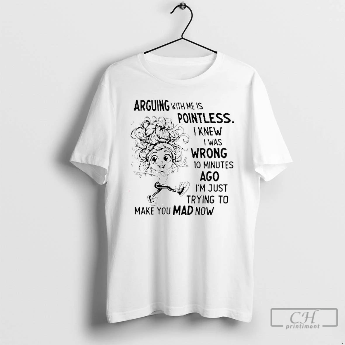 Premium Arguing With Me Is Pointless I Knew I Was Wrong 10 Minutes Ago Im T-Shirts, Hoodie, Sweatshirt | InkNestWear.com
