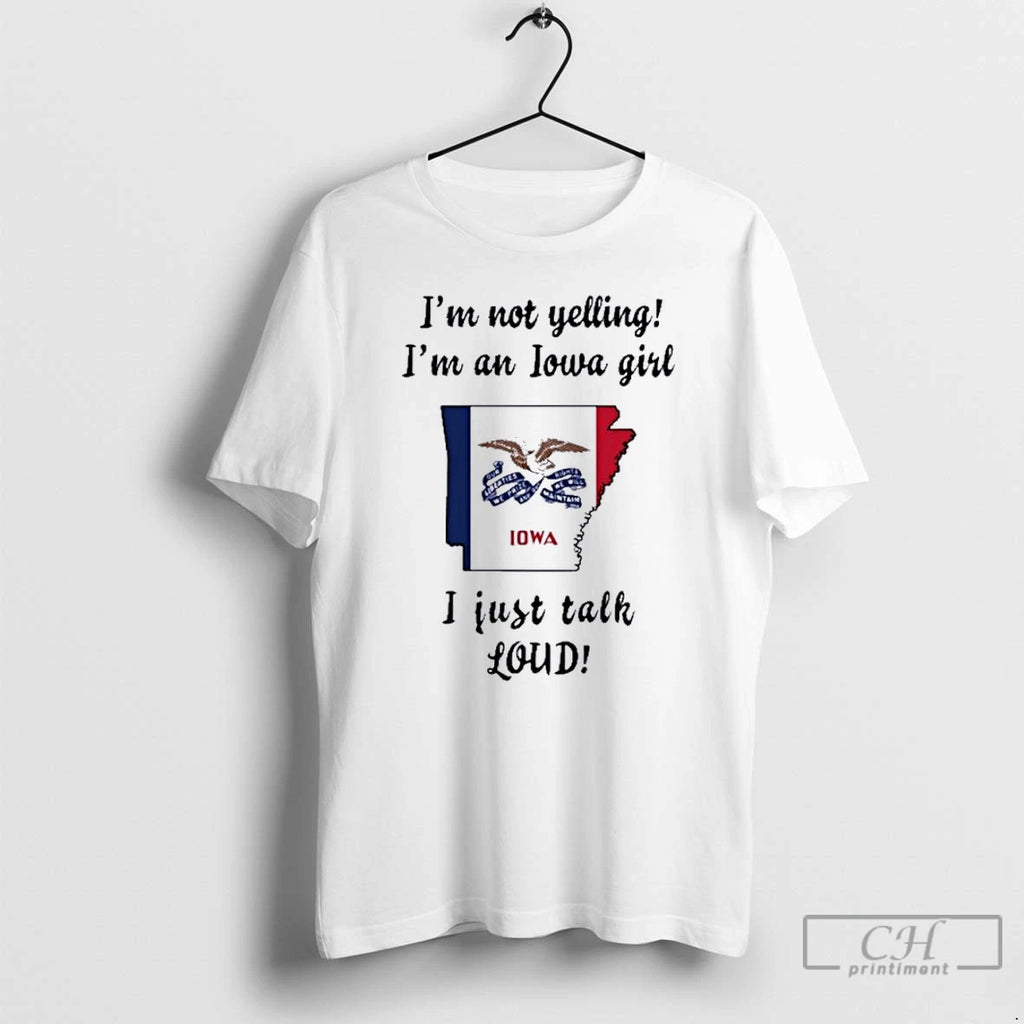 Premium Arkansas Map Im Not Yelling Im An Iowa Girl I Just Talk Loud T-Shirts, Hoodie, Sweatshirt | InkNestWear.com