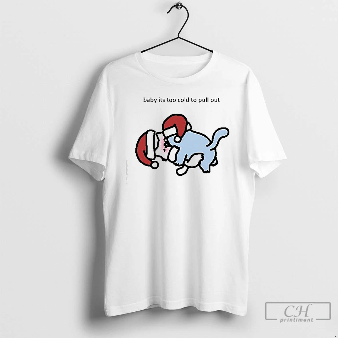 Premium Baby Its Too Cold To Pull Out Chrismas T Shirts Hoodie, Sweatshirt | InkNestWear.com