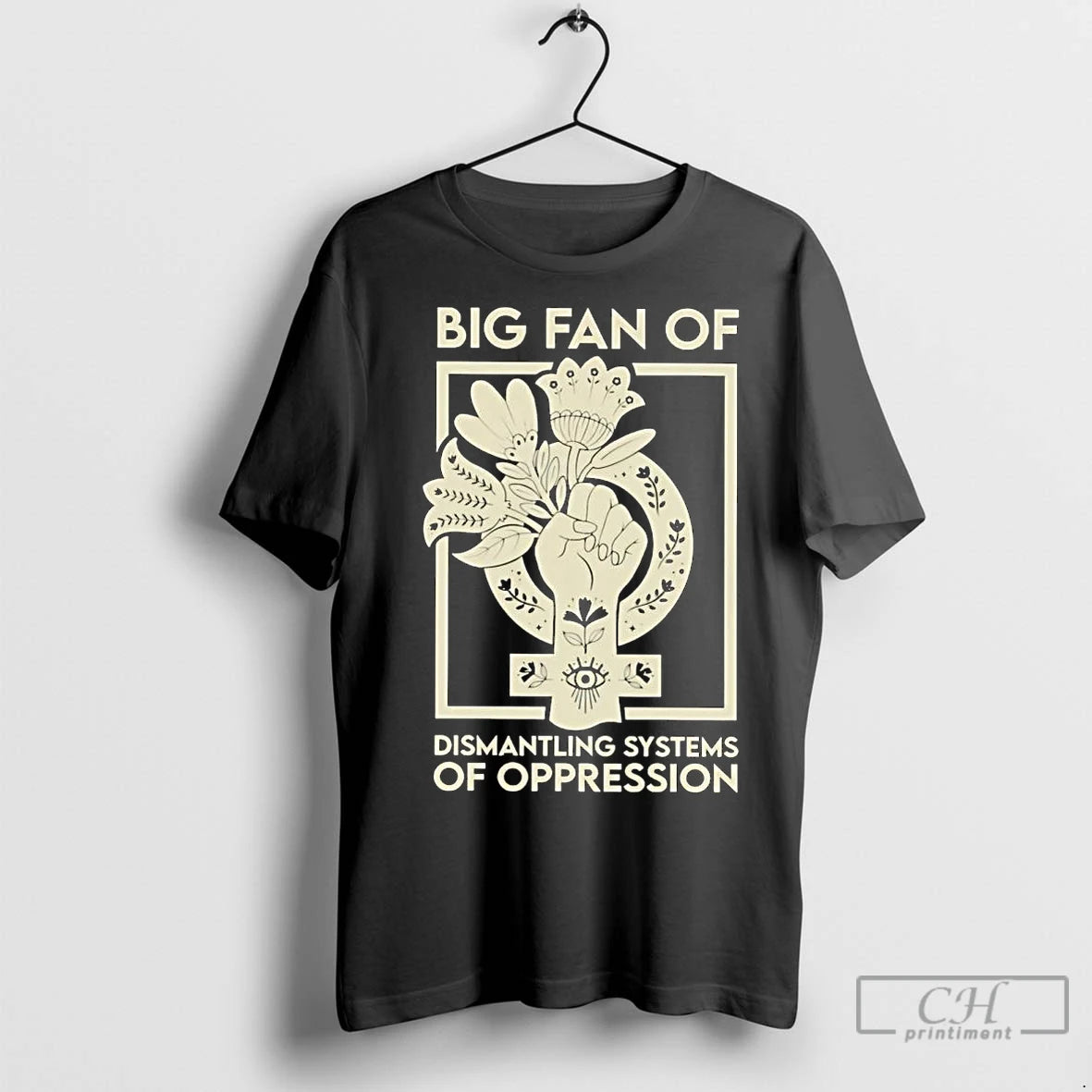Premium Big Fan Of Dismantling Systems Of Oppression T-Shirts, Hoodie, Sweatshirt | InkNestWear.com