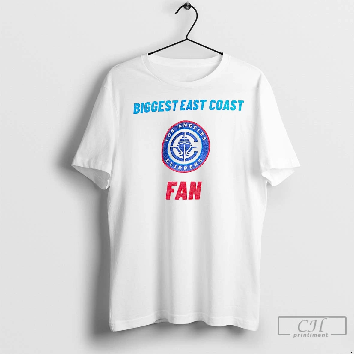 Biggest East Coast Fan Los Angeles Clippers T-Shirts, Hoodie, Sweatshirt