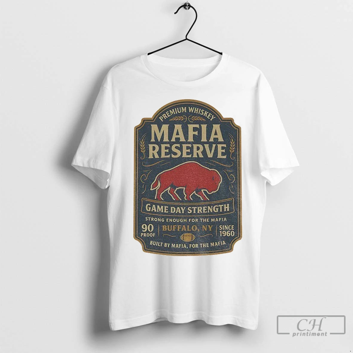 Premium Buffalo Mafia Reserve Buffalo Premium Whiskey Game Day Strength 90 Proof Since 1960 T-Shirts, Hoodie, Sweatshirt