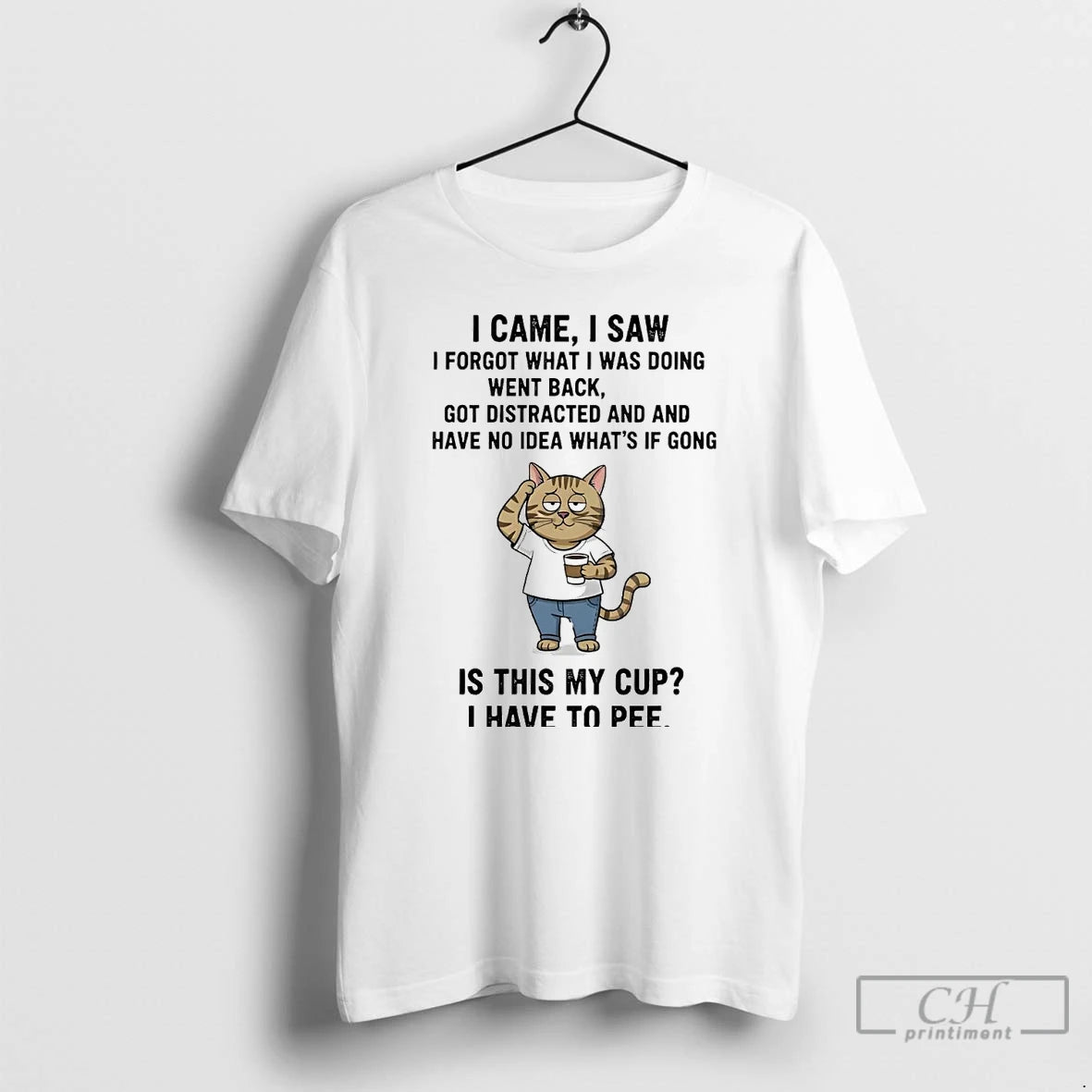 Premium Cat I Came I Saw I Forgot What I Was Doing Went Back T-Shirts, Hoodie, Sweatshirt | InkNestWear.com