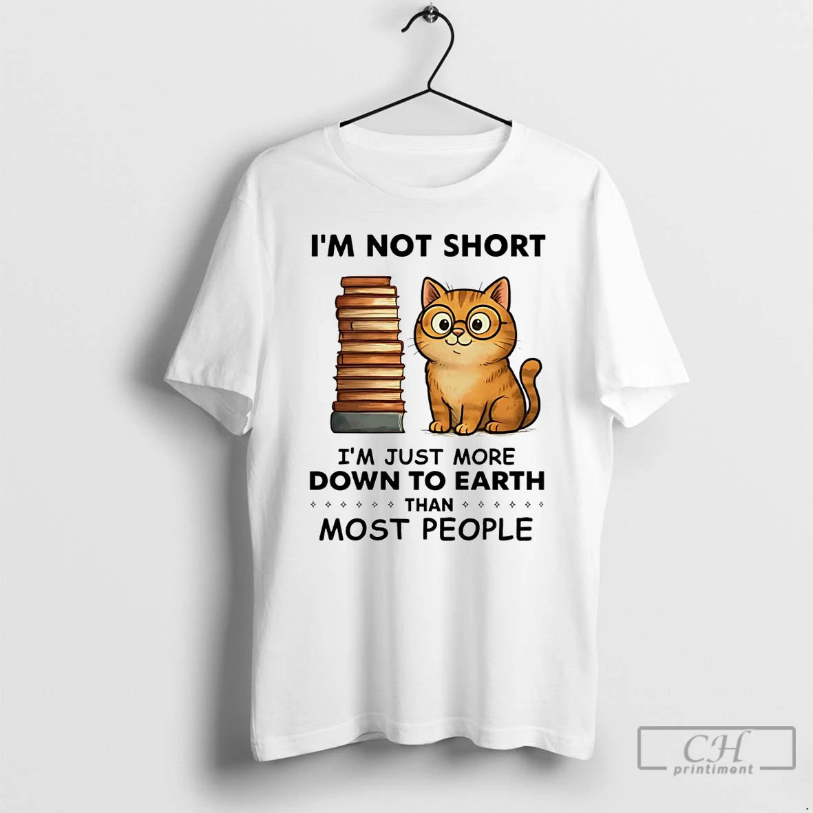 Premium Cat Im Not Short Im Just More Down To Earth T Shirts Hoodie, Sweatshirt | InkNestWear.com