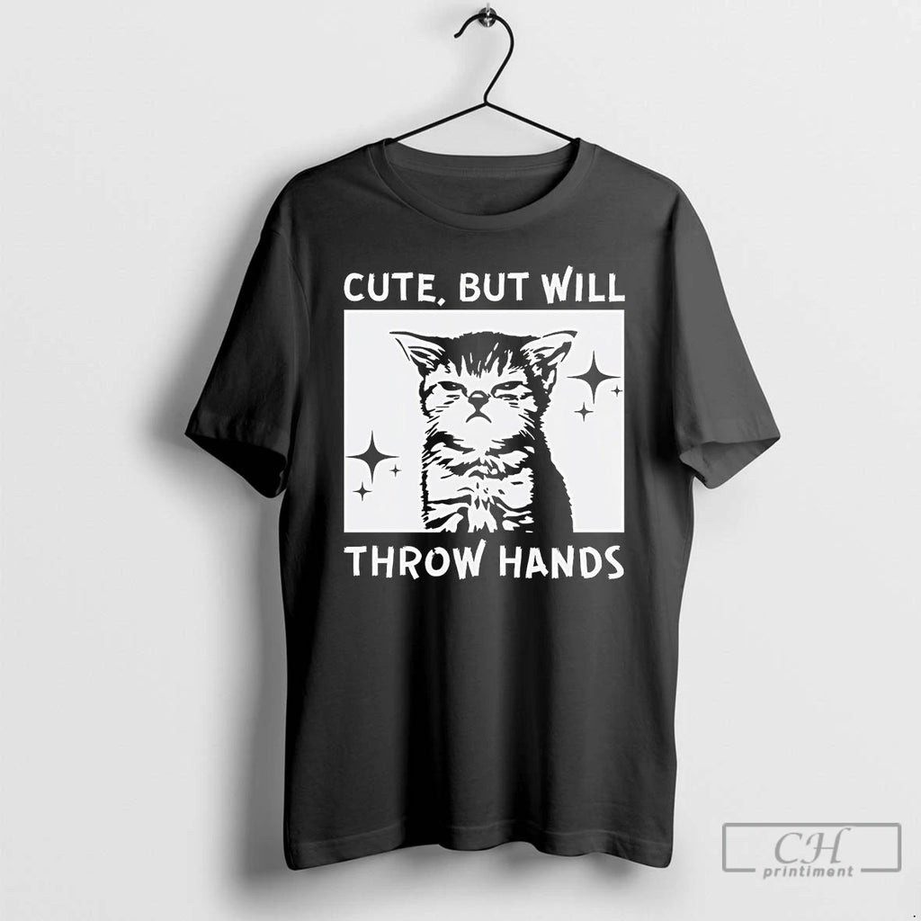 Premium Cat Cute But Will Throw Hands T Shirts Hoodie, Sweatshirt | InkNestWear.com
