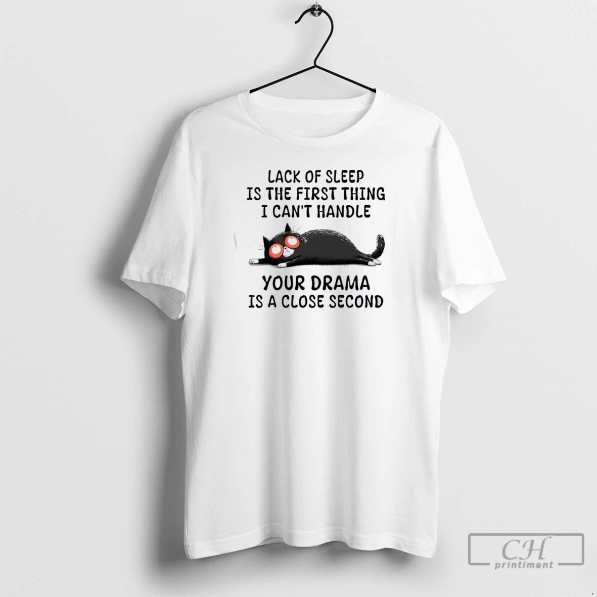 Premium Cat Lack Of Sleep Is The First Thing I Cant Handle Your Drama Is T-Shirts, Hoodie, Sweatshirt | InkNestWear.com