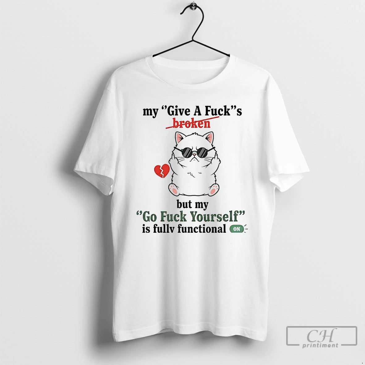 Premium Cat My Give A Fucks Broken Go Fuck Yourself Is Fully Functional On T-Shirts, Hoodie, Sweatshirt | InkNestWear.com