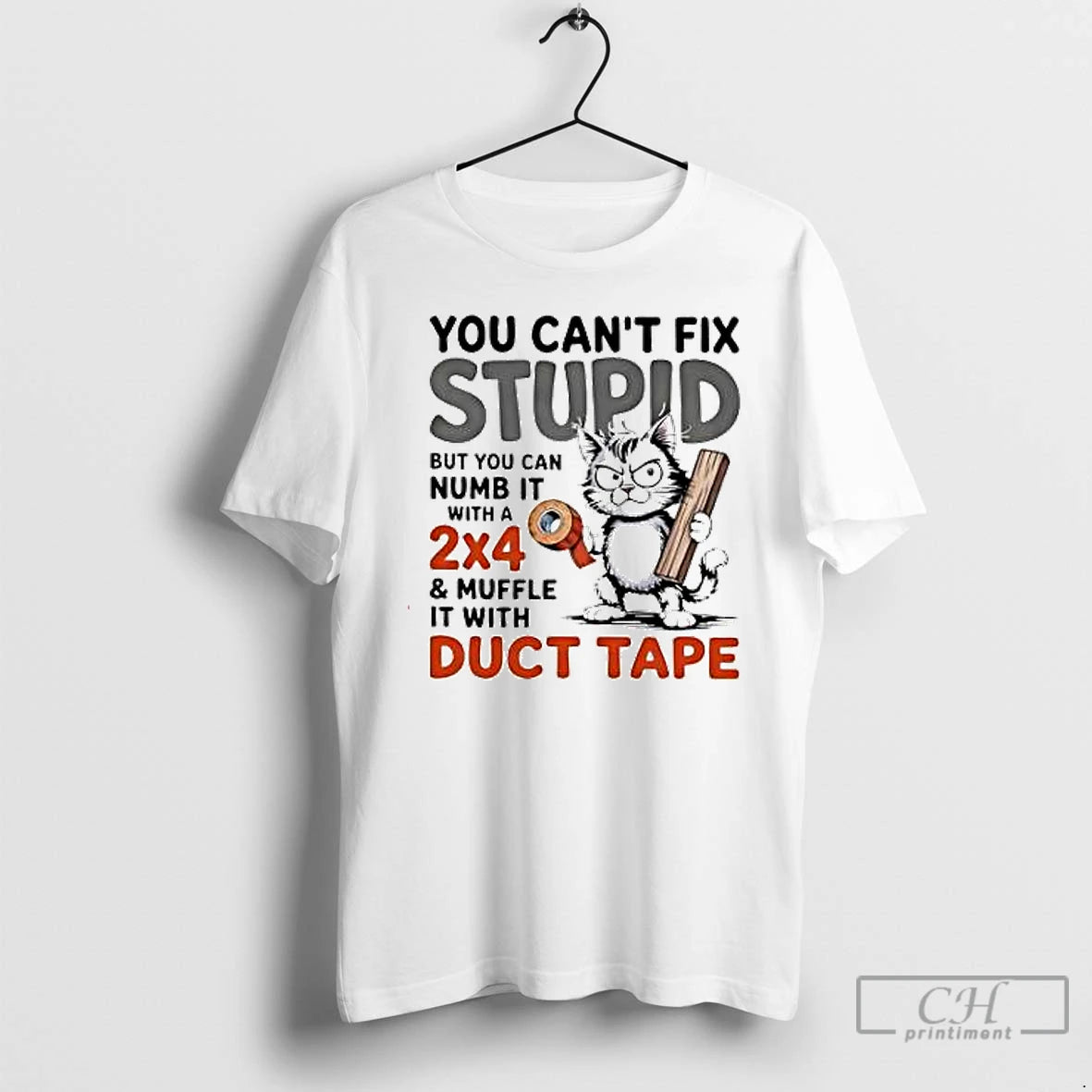 Premium Cat You Cant Fix Stupid But You Can Numb It With A 2x4 And T-Shirts, Hoodie, Sweatshirt | InkNestWear.com