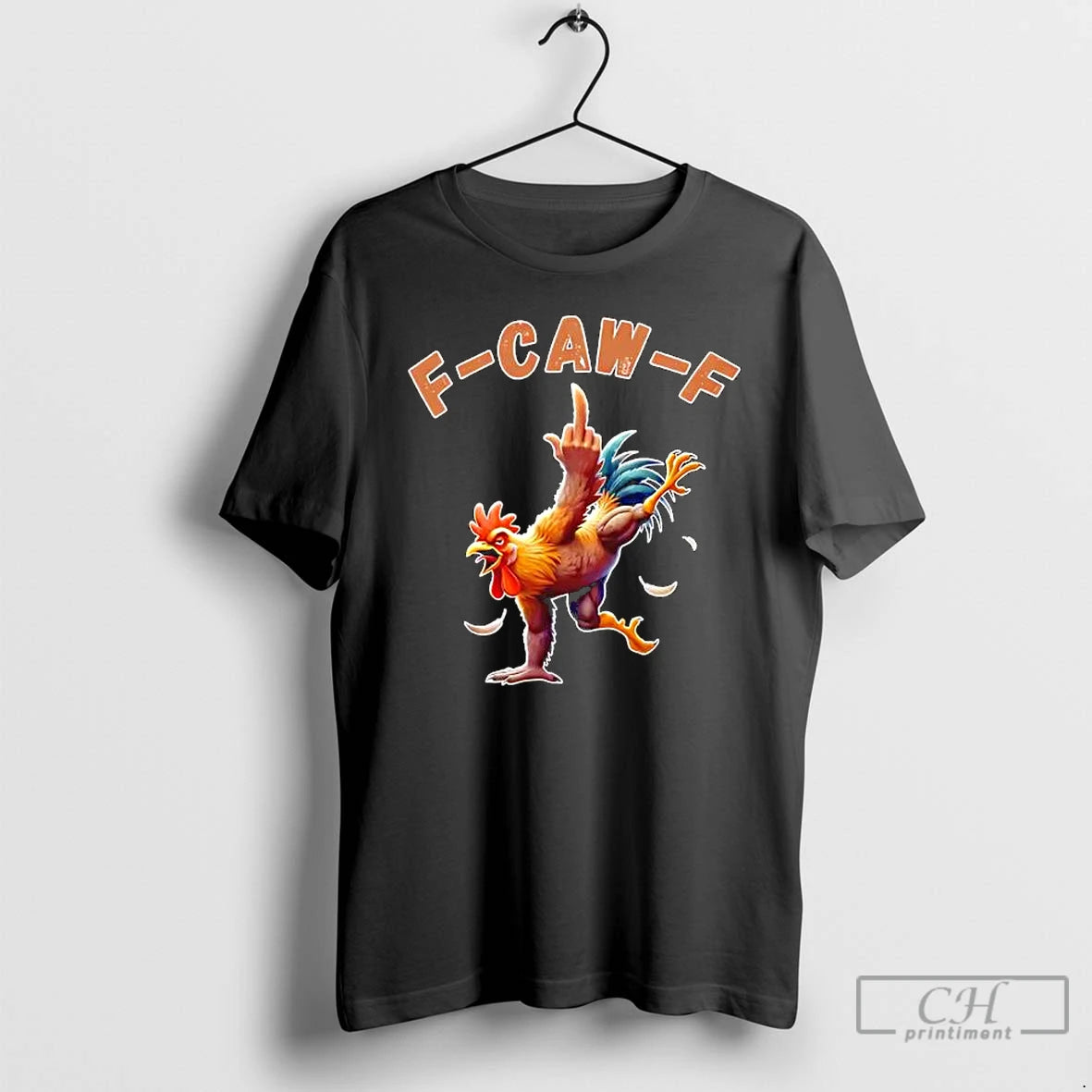 Premium Chicken F Caw F Rooster T-Shirts, Hoodie, Sweatshirt | InkNestWear.com