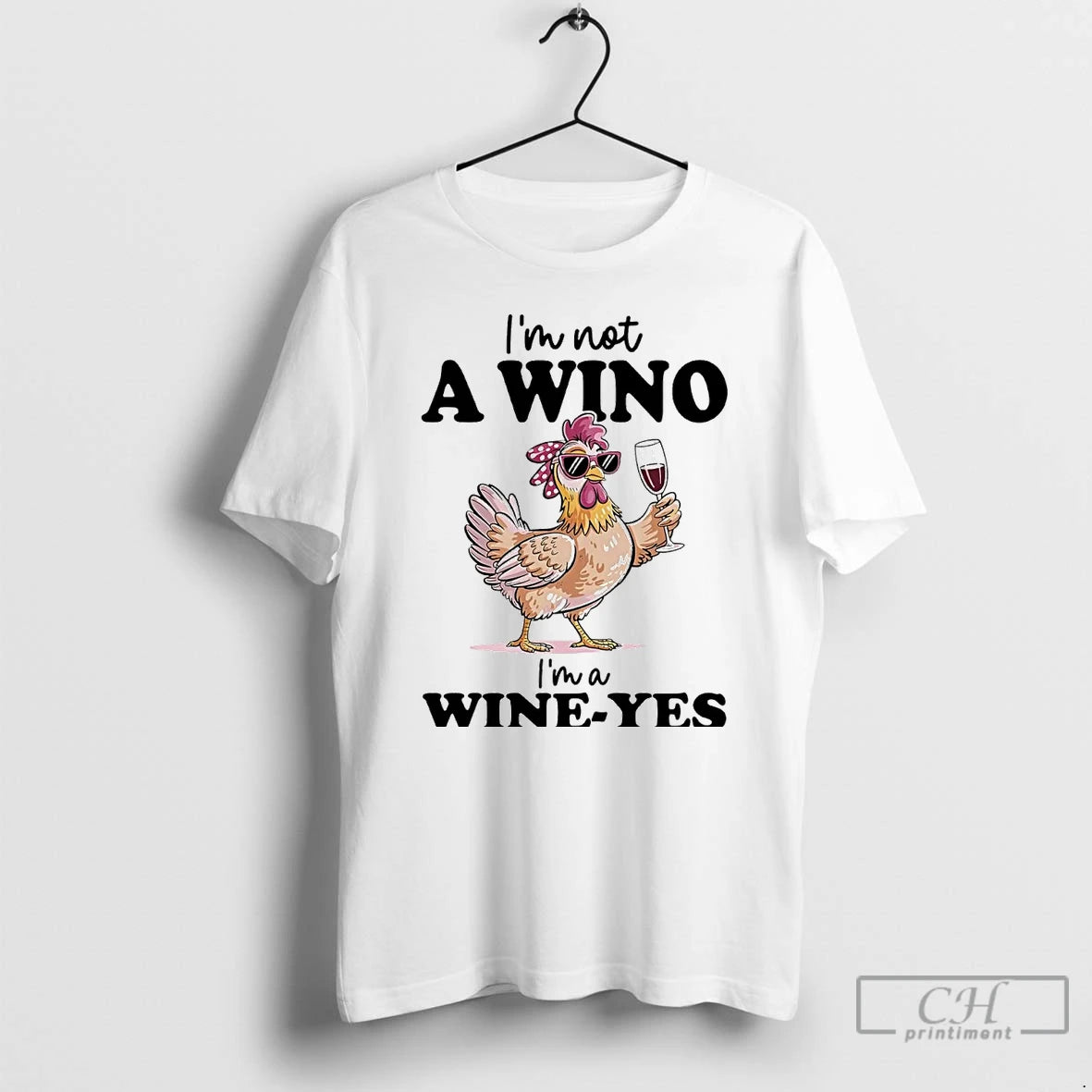 Premium Chicken Im Not A Wino Im A Wine Yes T Shirts Hoodie, Sweatshirt | InkNestWear.com