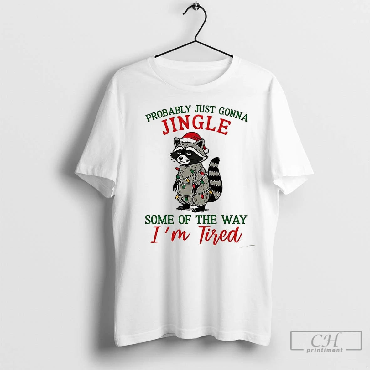 Premium Christmas Raccoon Probably Just Gonna Jingle Some Of The Way Im Tired T-Shirts, Hoodie, Sweatshirt | InkNestWear.com