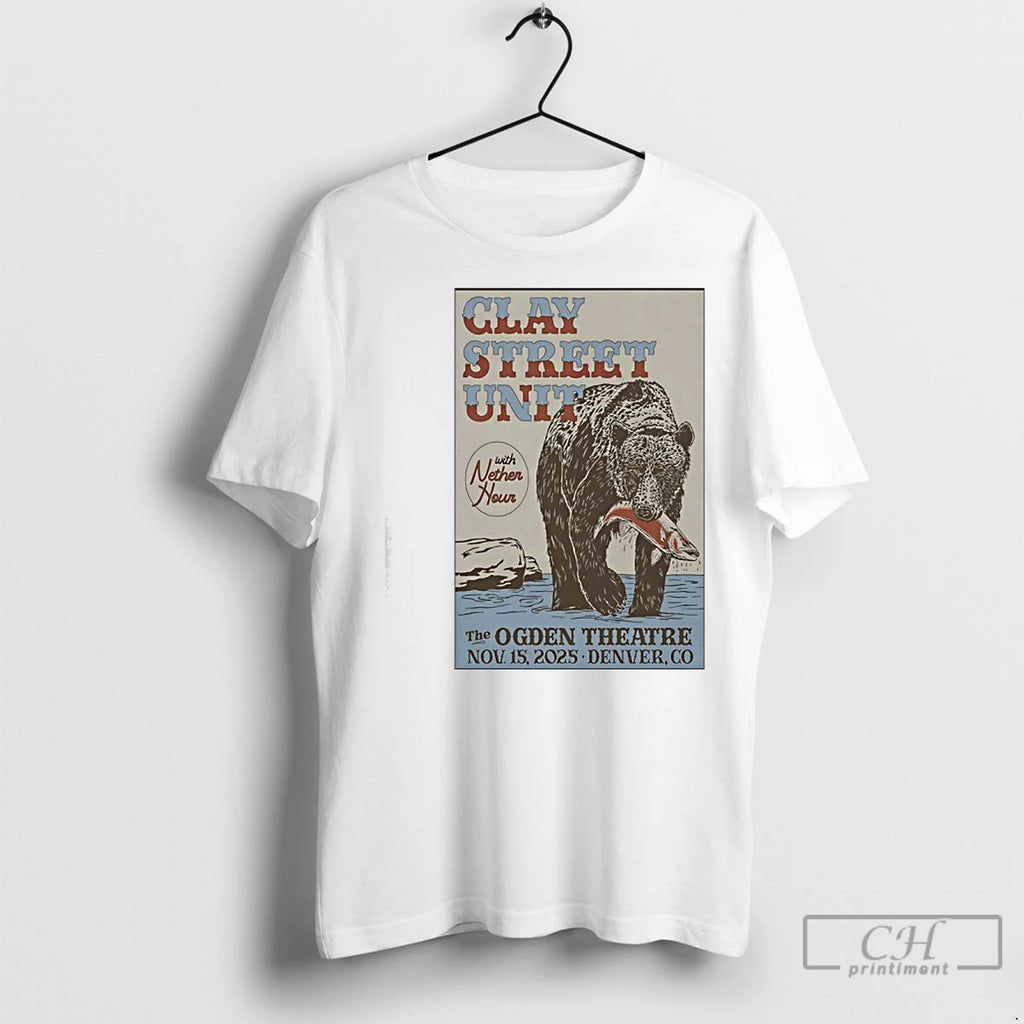 Premium Clay Street Unit Nov 15 2025 The Ogden Theatre In Denver Co T-Shirts, Hoodie, Sweatshirt | InkNestWear.com