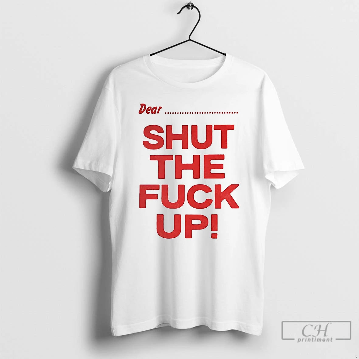 Premium Dear Shut The Fuck Up T Shirts Hoodie, Sweatshirt | InkNestWear.com