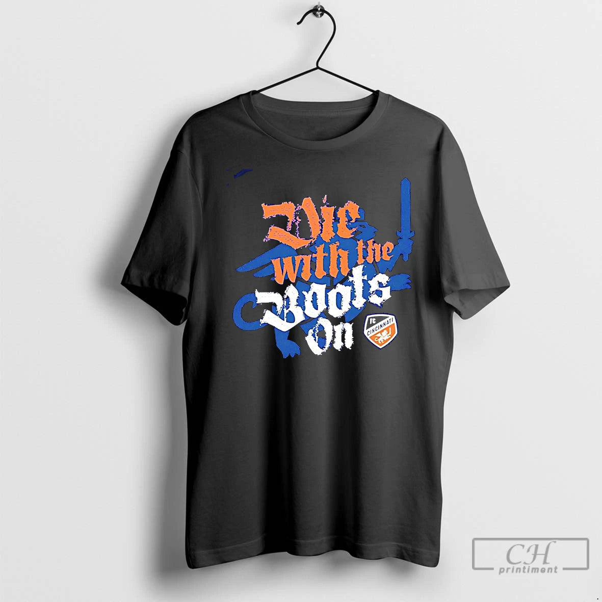 Premium Die With The Boots On Fc Cincinnati T-Shirts, Hoodie, Sweatshirt | InkNestWear.com