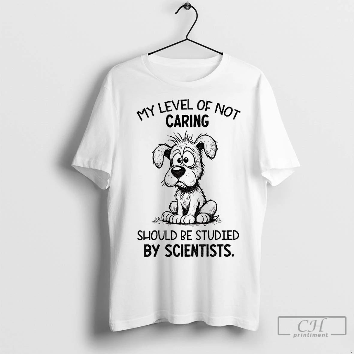 Premium Dog My Level Of Not Caring Should Be Studied By Scientists T-Shirts, Hoodie, Sweatshirt | InkNestWear.com