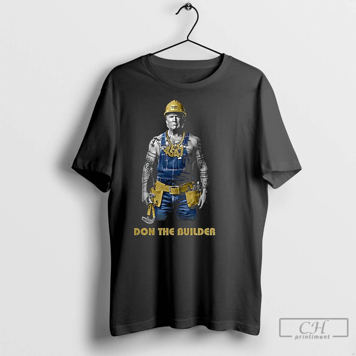 Premium Don The Builder 4547 Trump Gang T-Shirts, Hoodie, Sweatshirt | InkNestWear.com