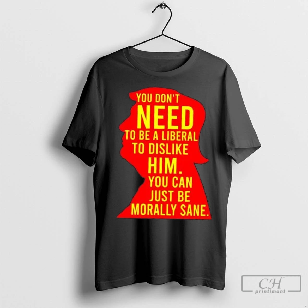 Premium Donald Trump You Dont Need To Be A Liberal To Dislike Him You Can T-Shirts, Hoodie, Sweatshirt | InkNestWear.com