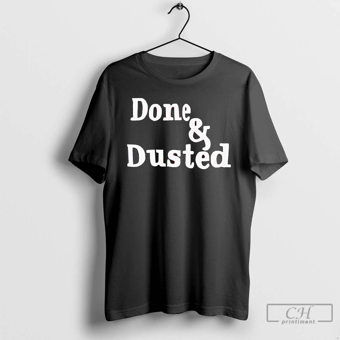 Premium Done And Dusted T Shirts Hoodie, Sweatshirt | InkNestWear.com