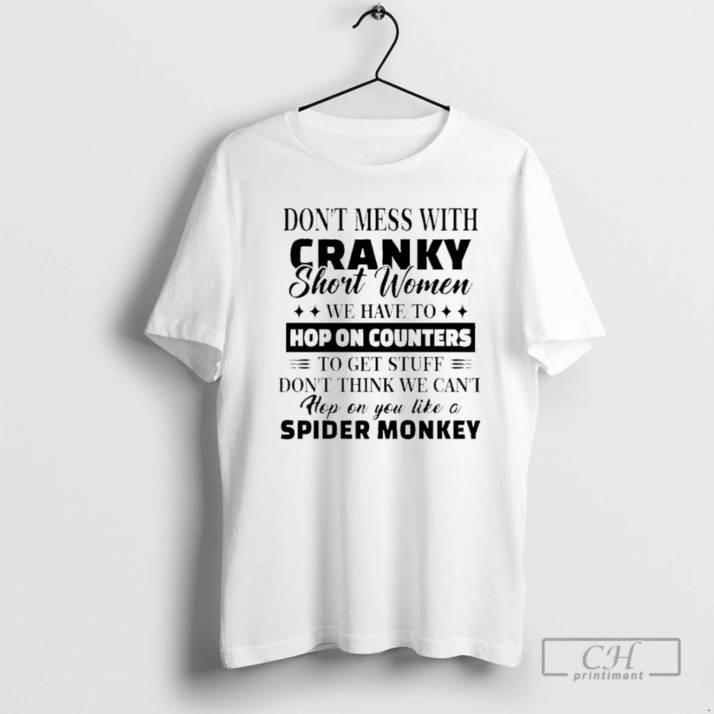 Premium Dont Mess With Cranky Short Women We Have To Hop On Counters Christmas T-Shirts, Hoodie, Sweatshirt | InkNestWear.com