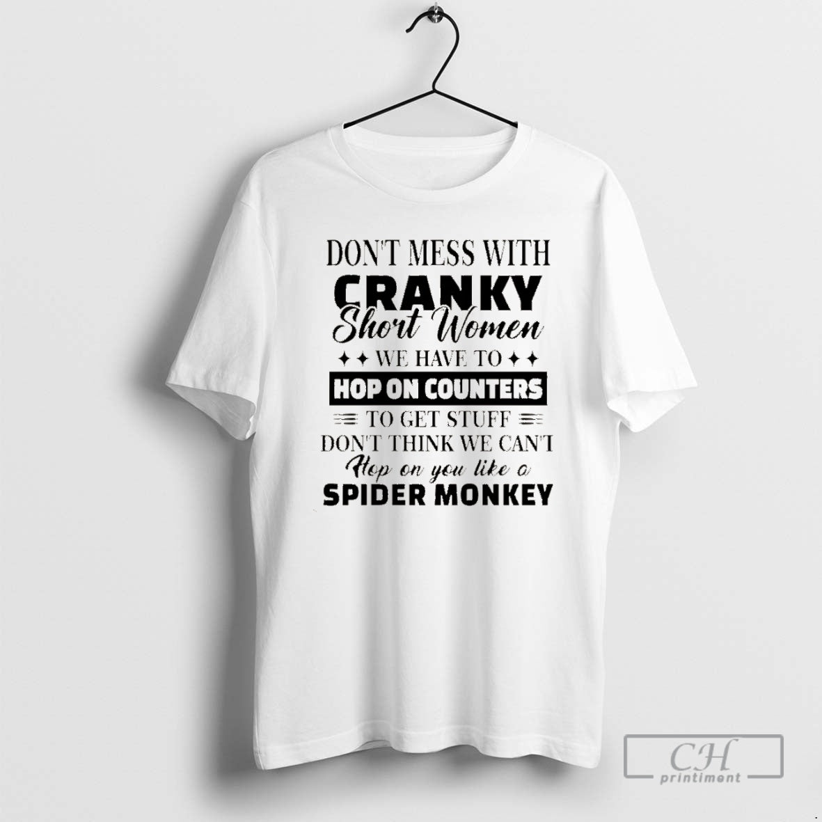 Premium Dont Mess With Cranky Short Women We Have To Hop On Counters Christmas T-Shirts, Hoodie, Sweatshirt | InkNestWear.com