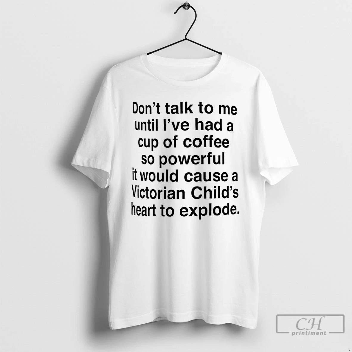 Premium Dont Talk To Me Until Ive Had A Cup Of Coffee So Powerful It T-Shirts, Hoodie, Sweatshirt | InkNestWear.com