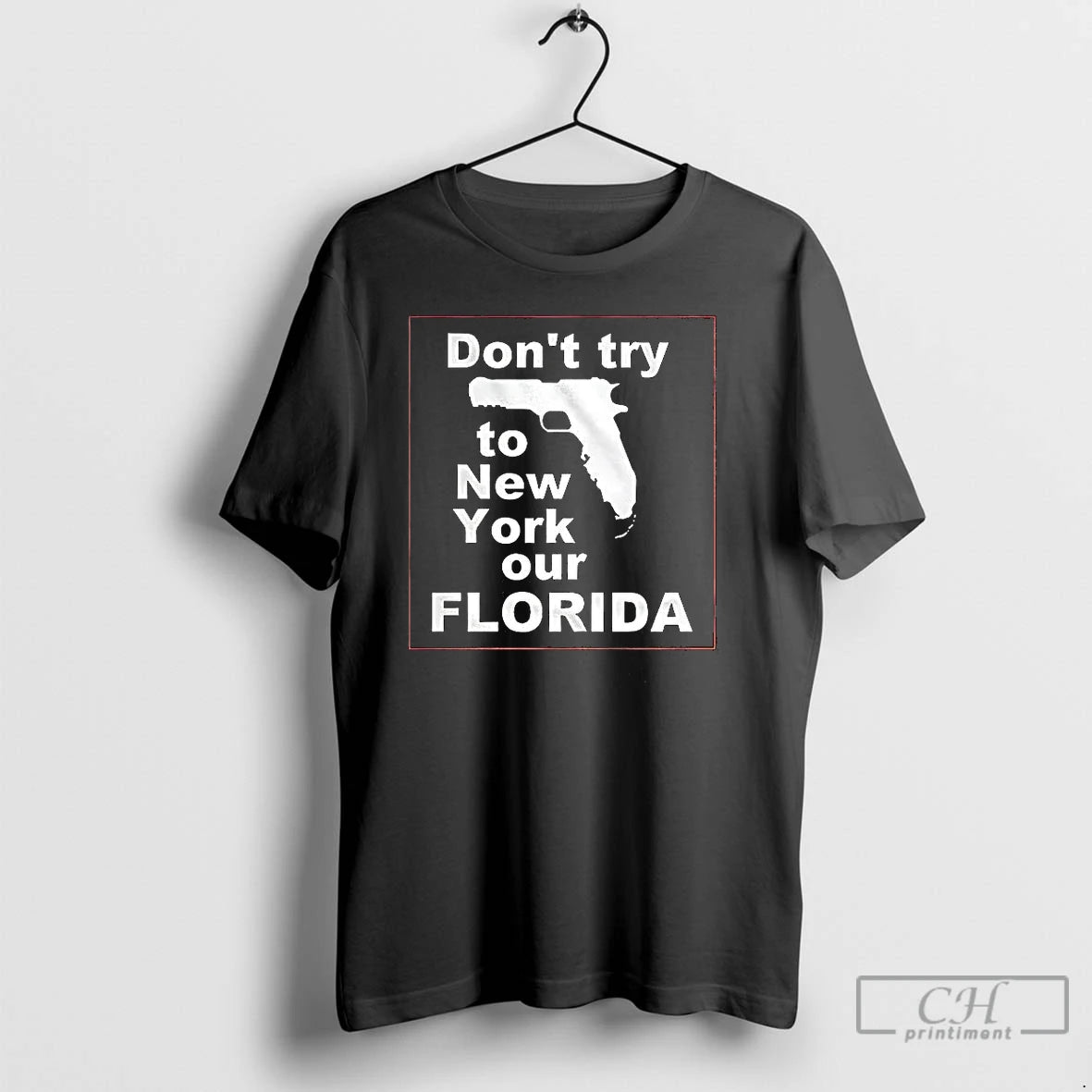 Premium Dont Try To New York Or Florida Gun T Shirts Hoodie, Sweatshirt | InkNestWear.com