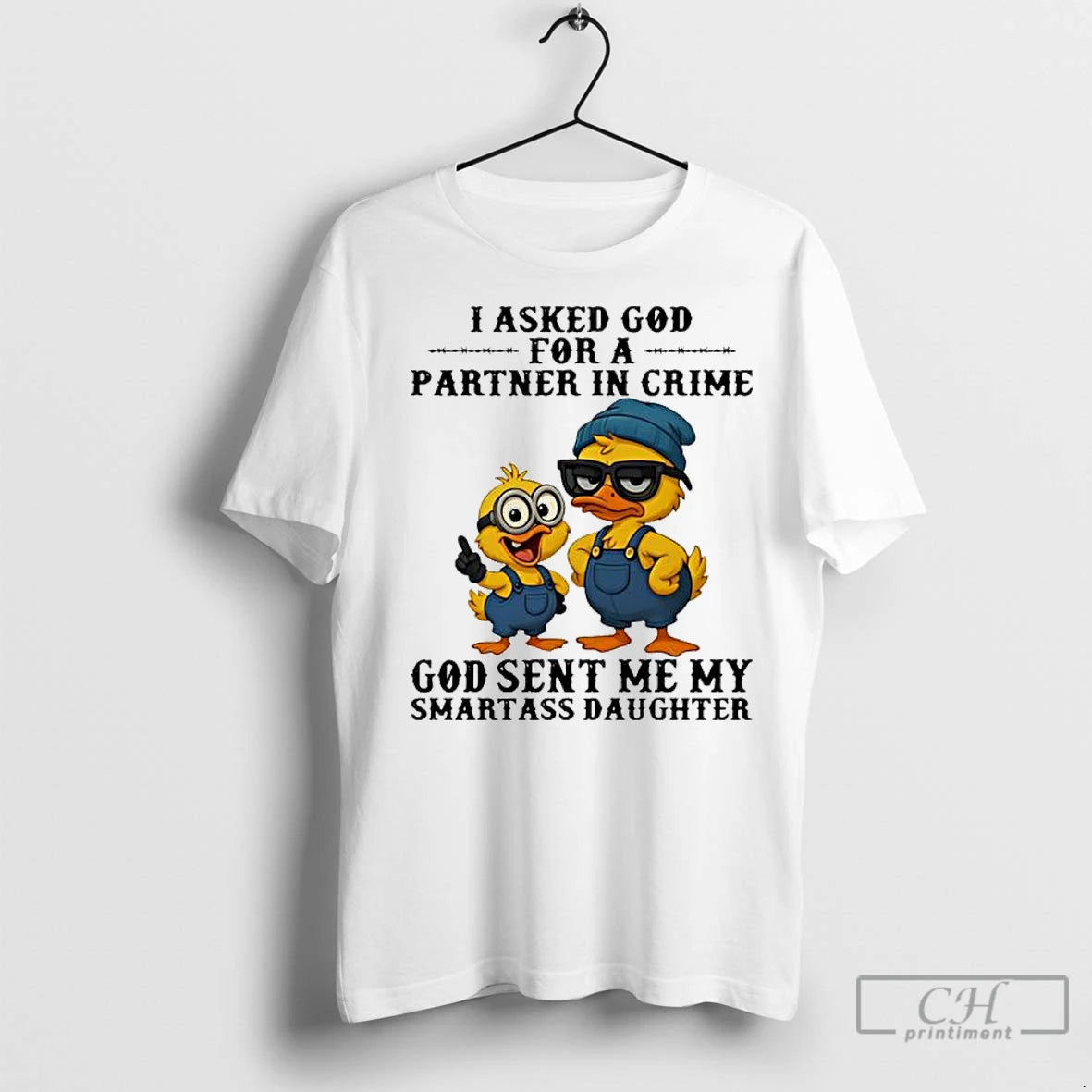 Premium Duck I Asked God For A Partner In Crime God Sent Me My Smartass T-Shirts, Hoodie, Sweatshirt | InkNestWear.com