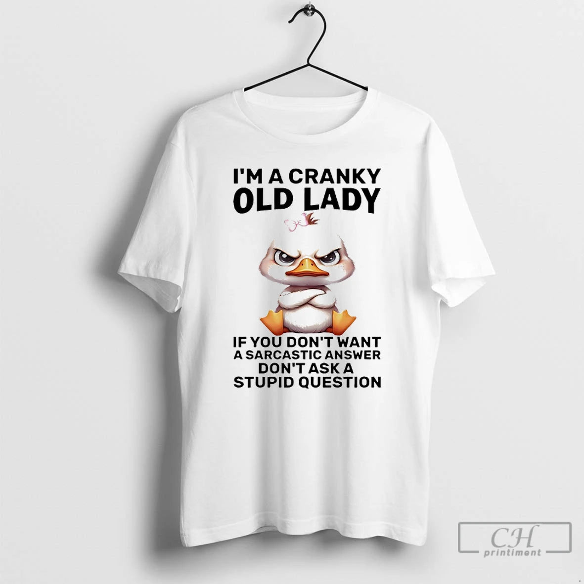 Premium Duck Im A Cranky Old Lady If You Dont Want A Sarcastic Answer Dont T-Shirts, Hoodie, Sweatshirt | InkNestWear.com